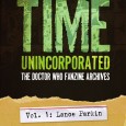 In Time, Unincorporated, the best essays and commentary from a range of Doctor Who fanzines are collected and here made available to a wider audience. In spirit, this series picks […]