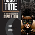 Today is the formal release day of About Time 8, the next installment of the seminal Doctor Who work from Tat Wood and Dorothy Ail. This volume covers Series 3, […]