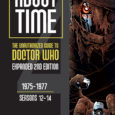 About Time 4 Second Edition Volume 1 (covering seasons 12-14 of Doctor Who, the whole of Tom Baker’s tenure under producer Philip Hinchcliffe) is now shipping from Mad Norwegian Press! […]